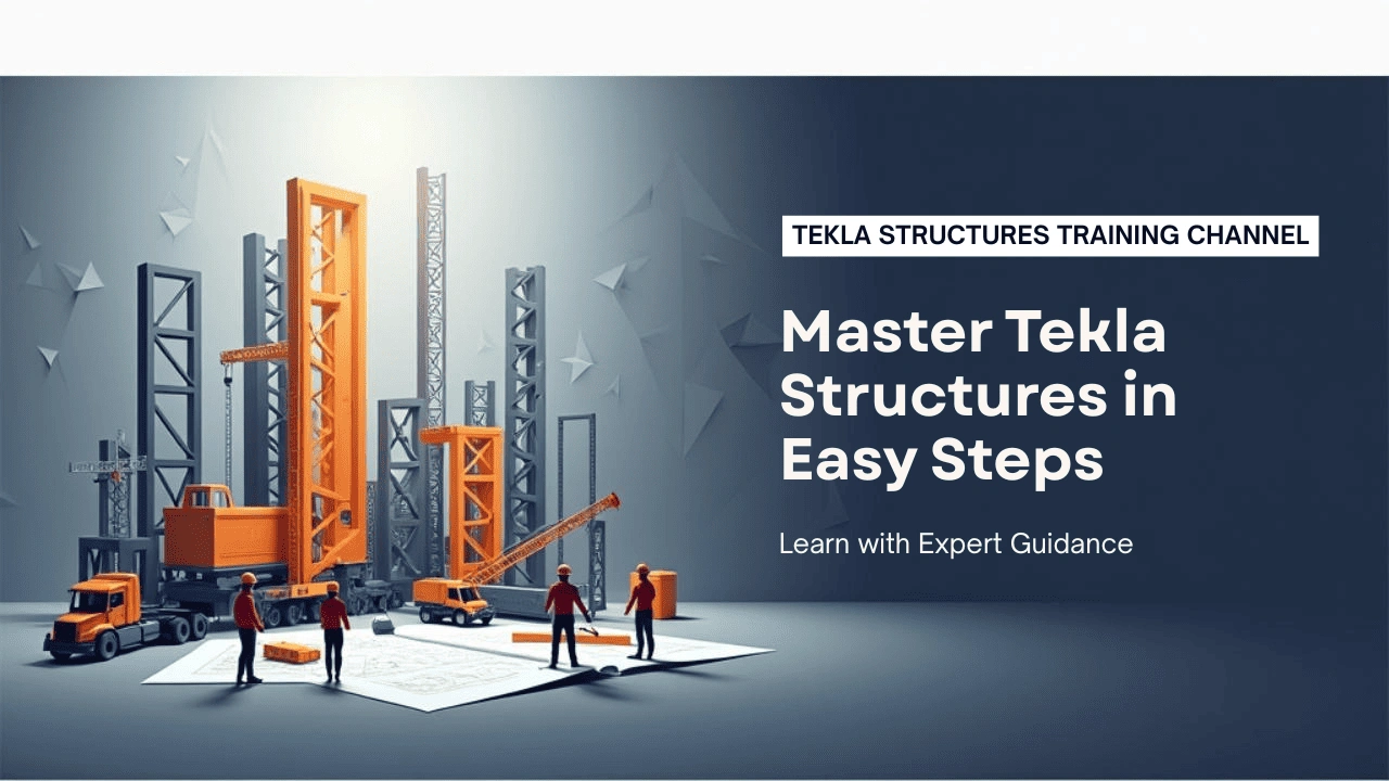 Tekla Structures Training – Master Steel & Concrete Detailing